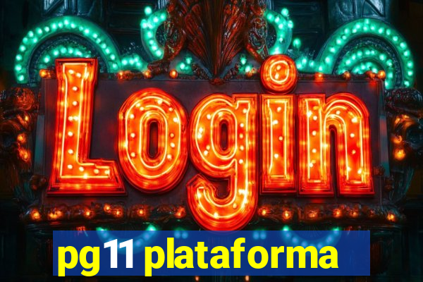 pg11 plataforma